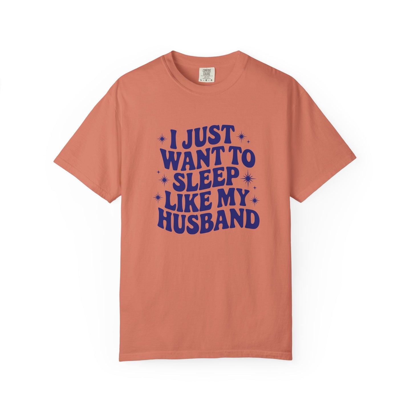 I just want to sleep like my Husband T-shirt