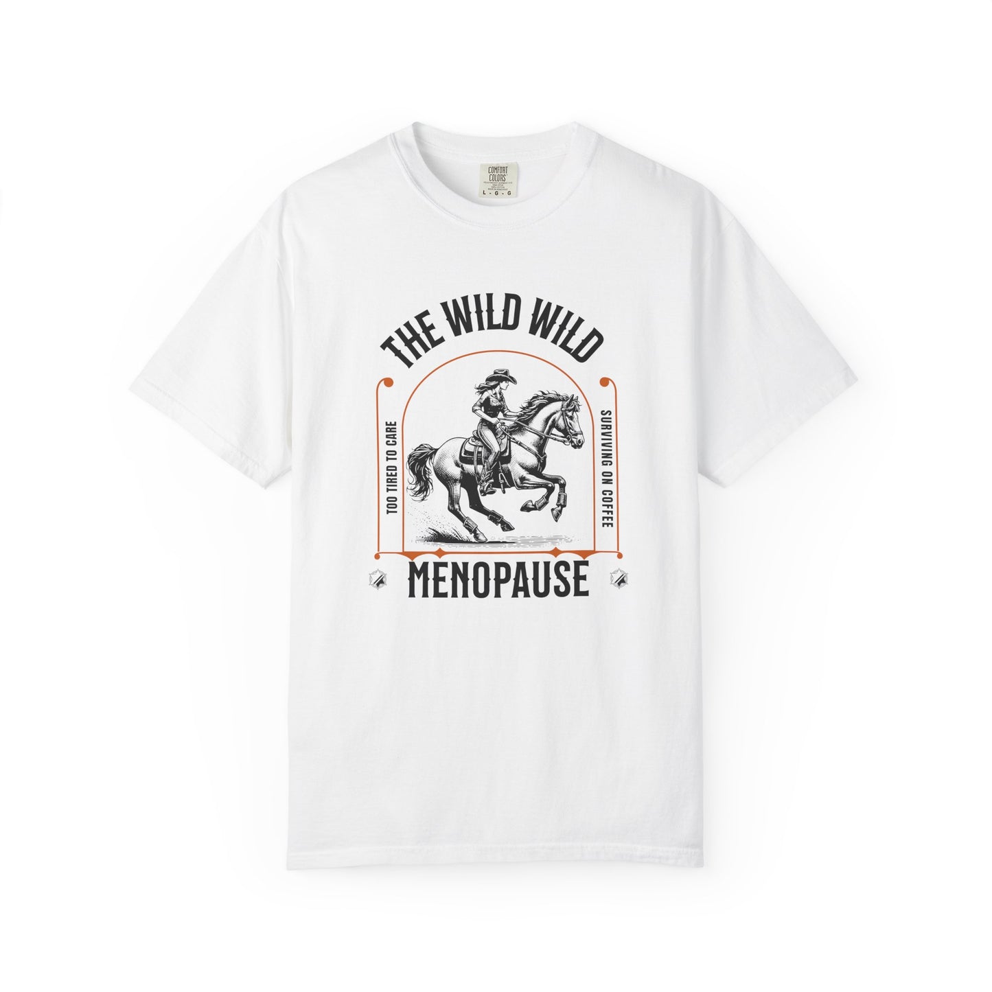 The Wild, Wild Menopause T-shirt