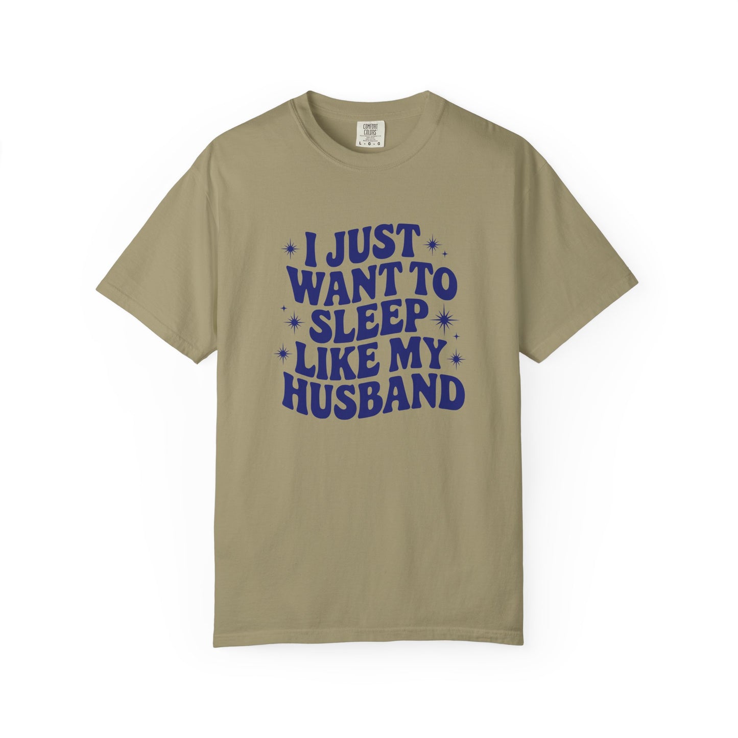 I just want to sleep like my Husband T-shirt
