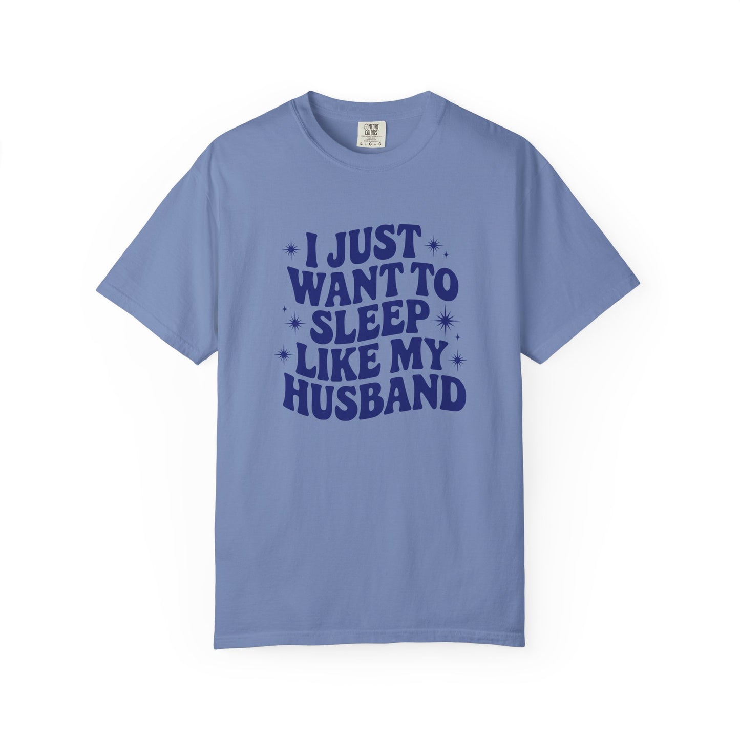 I just want to sleep like my Husband T-shirt