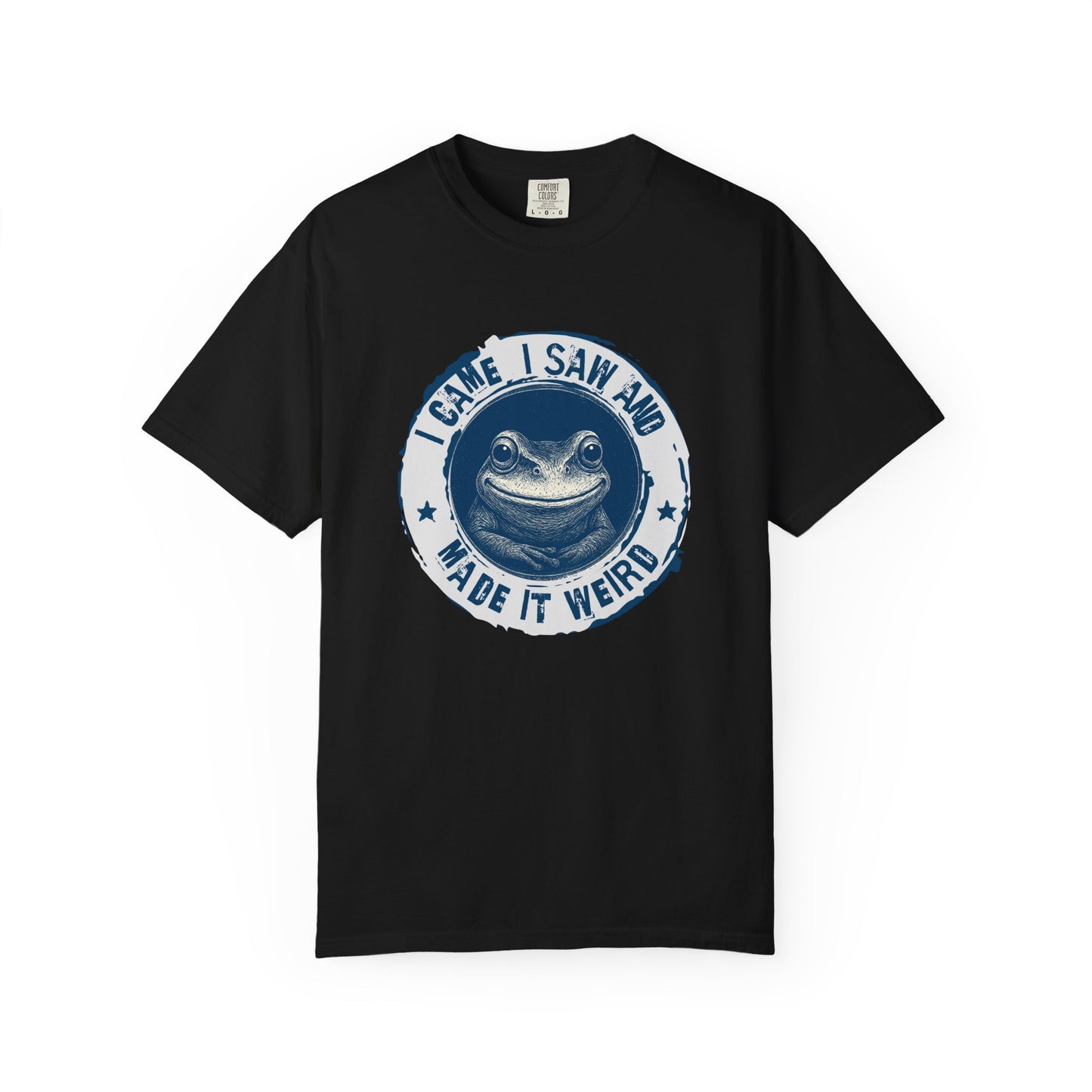 I Came, I Saw and Made it Weird T-shirt