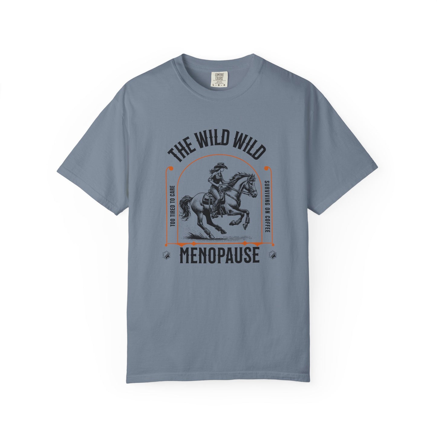 The Wild, Wild Menopause T-shirt