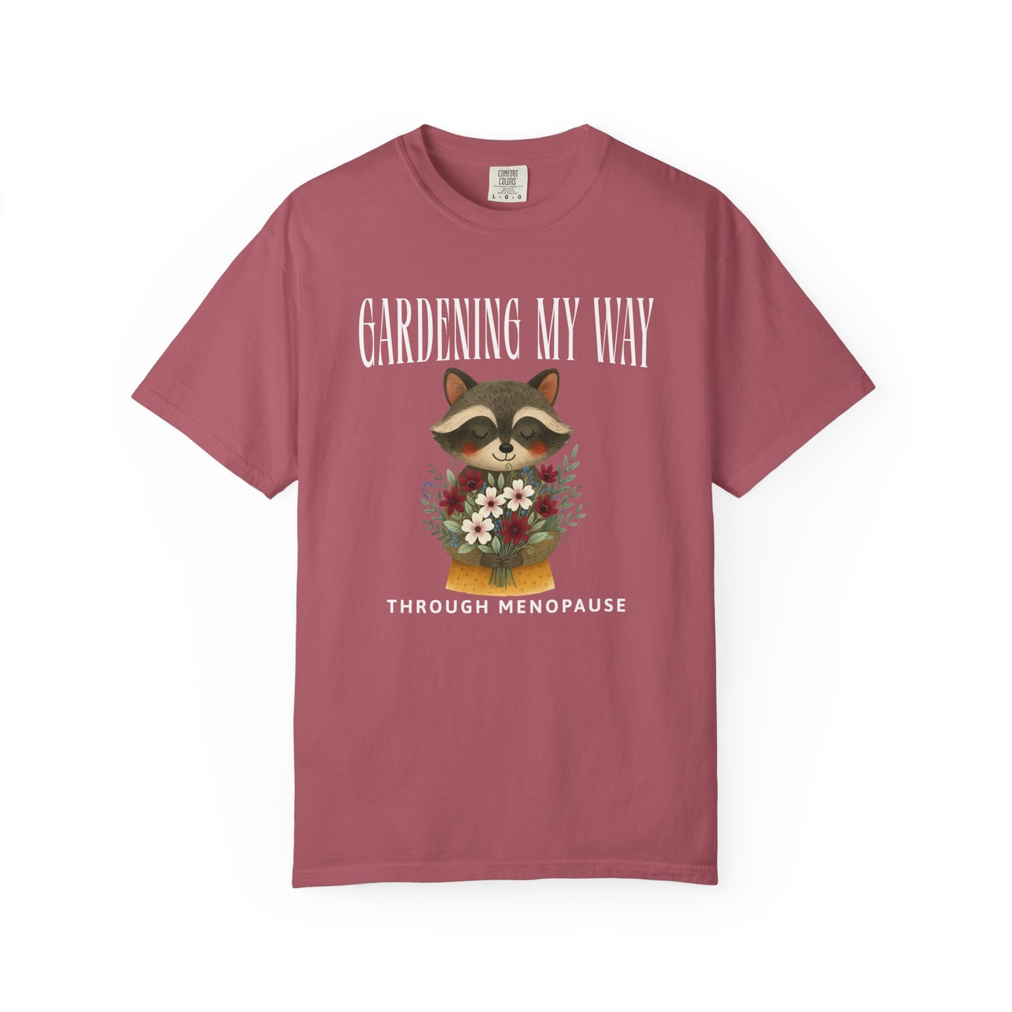Gardening my Way Through Menopause T-shirt