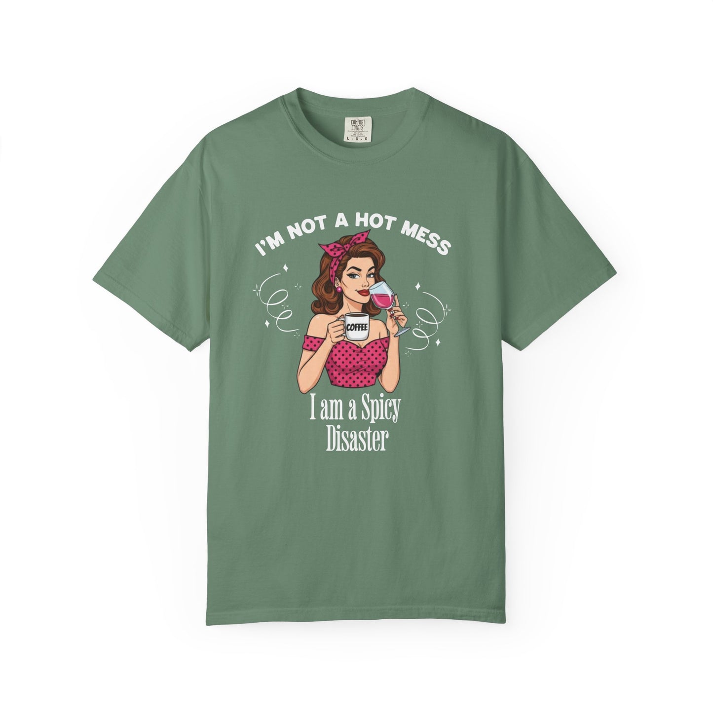 I'm not a Hot Mess T-shirt