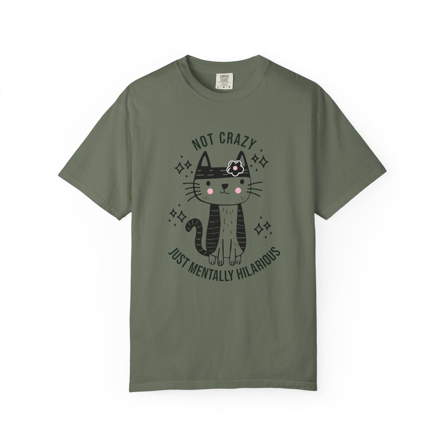 Not Crazy, Just Mentally Hilarious T-shirt