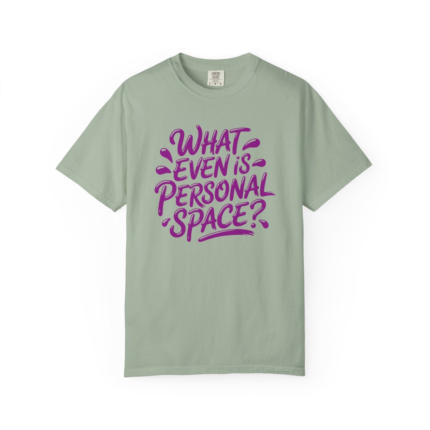 What even is Personal Space? T-shirt