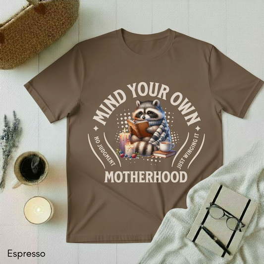 Mind your own Motherhood T-shirt