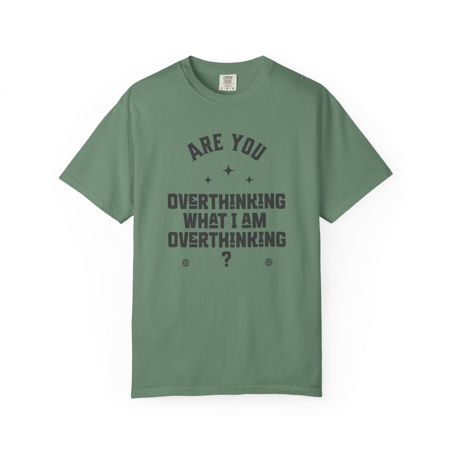 Are you overthinking what I am overthinking? T-shirt