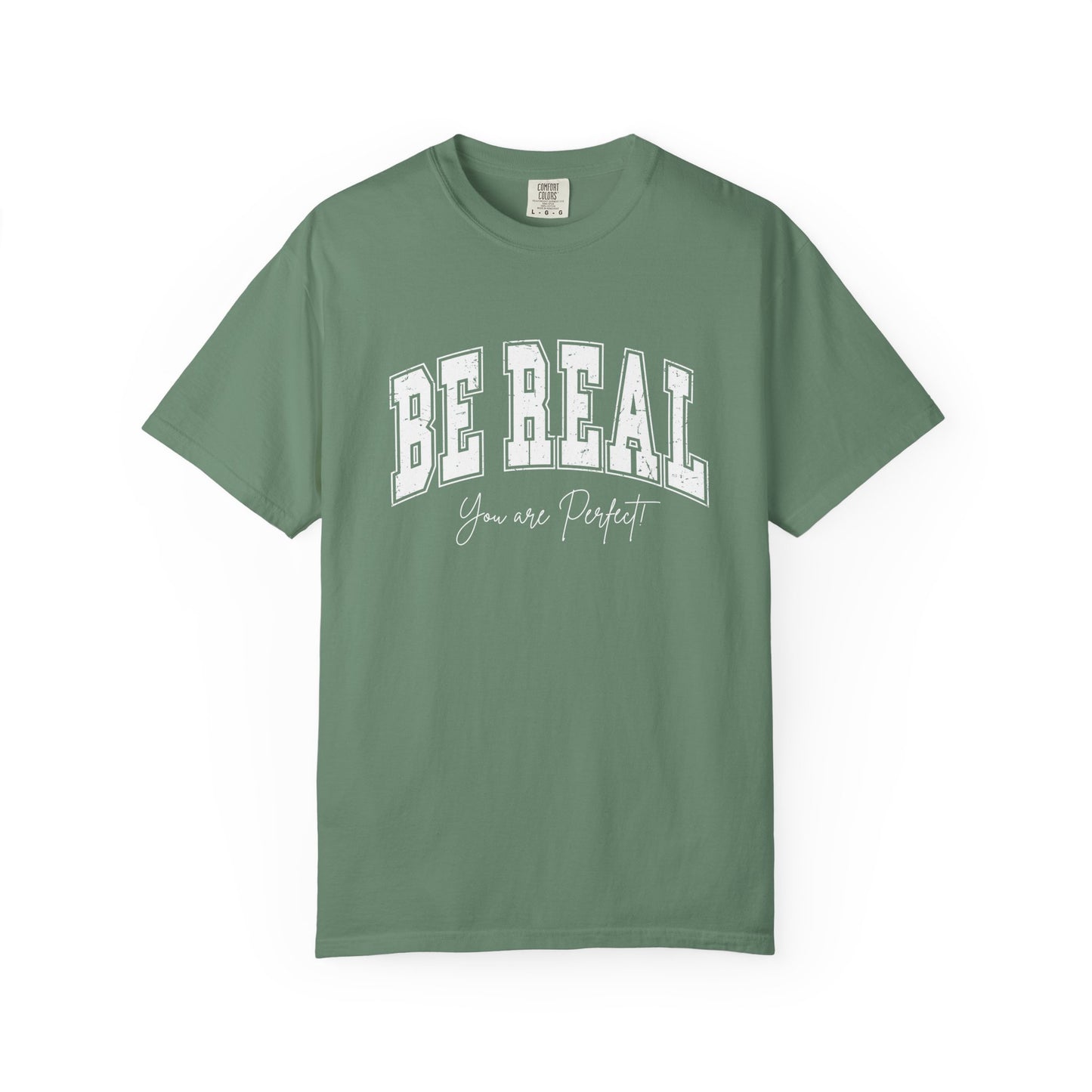 Be Real You are Perfect T-shirt