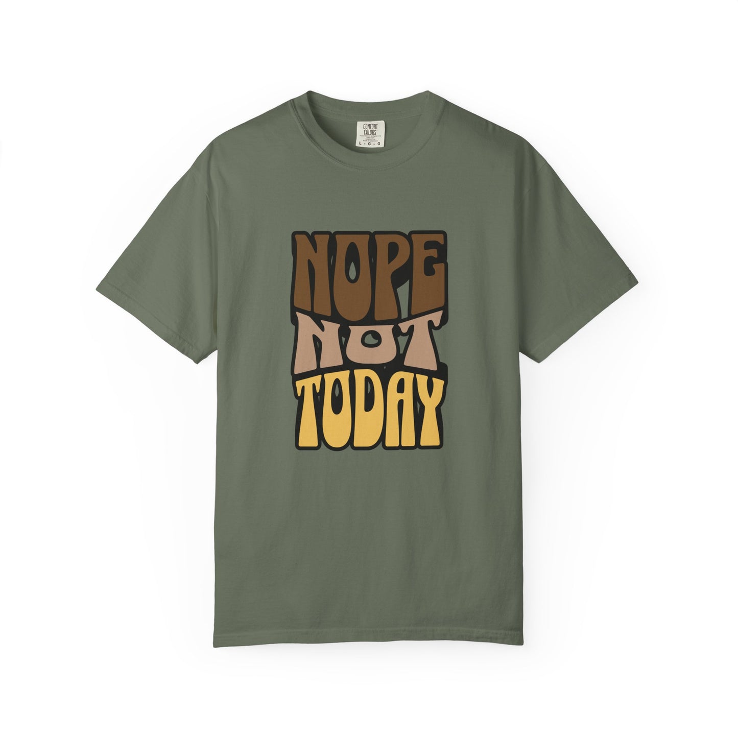 Nope Not Today T-shirt
