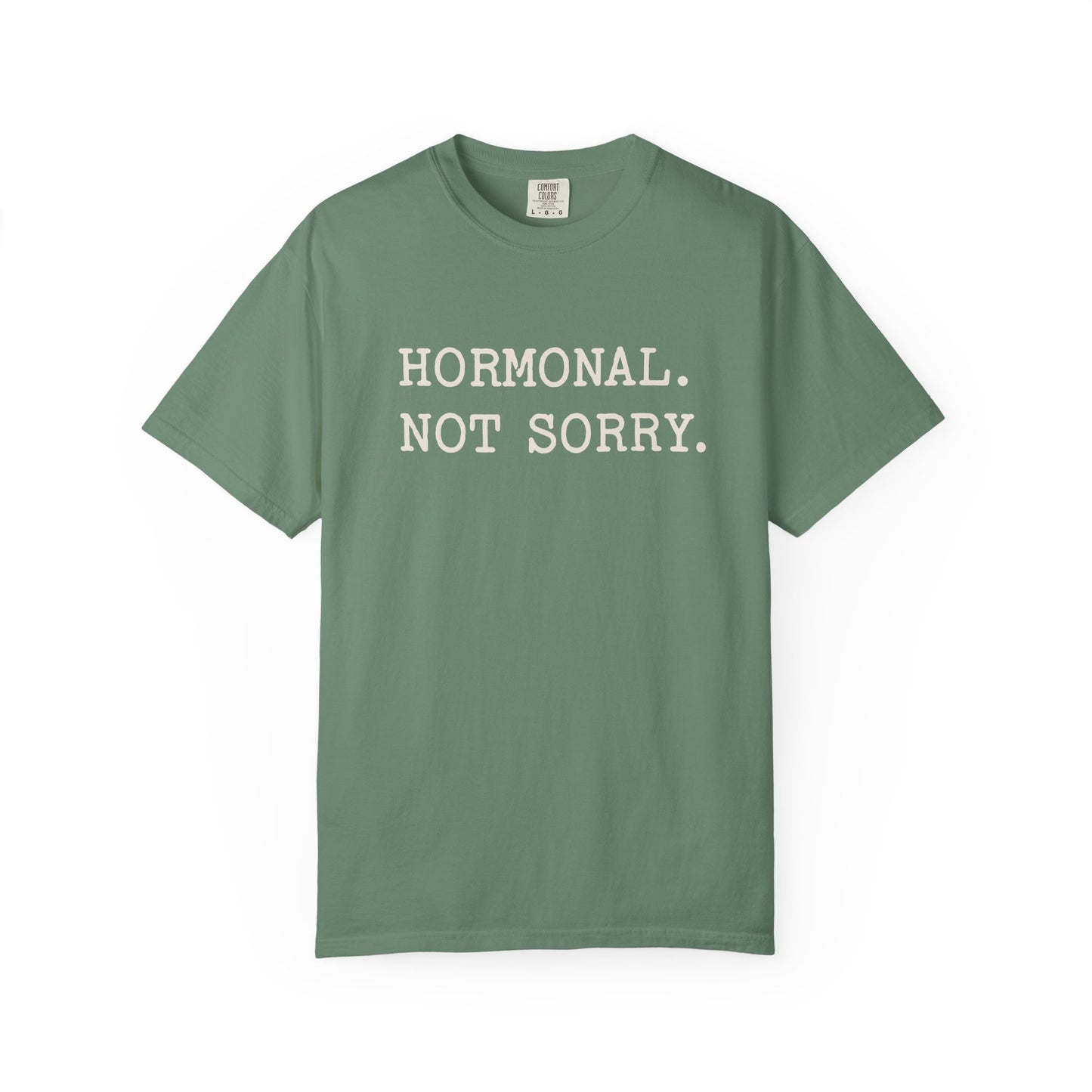 Hormonal Not Sorry T-shirt