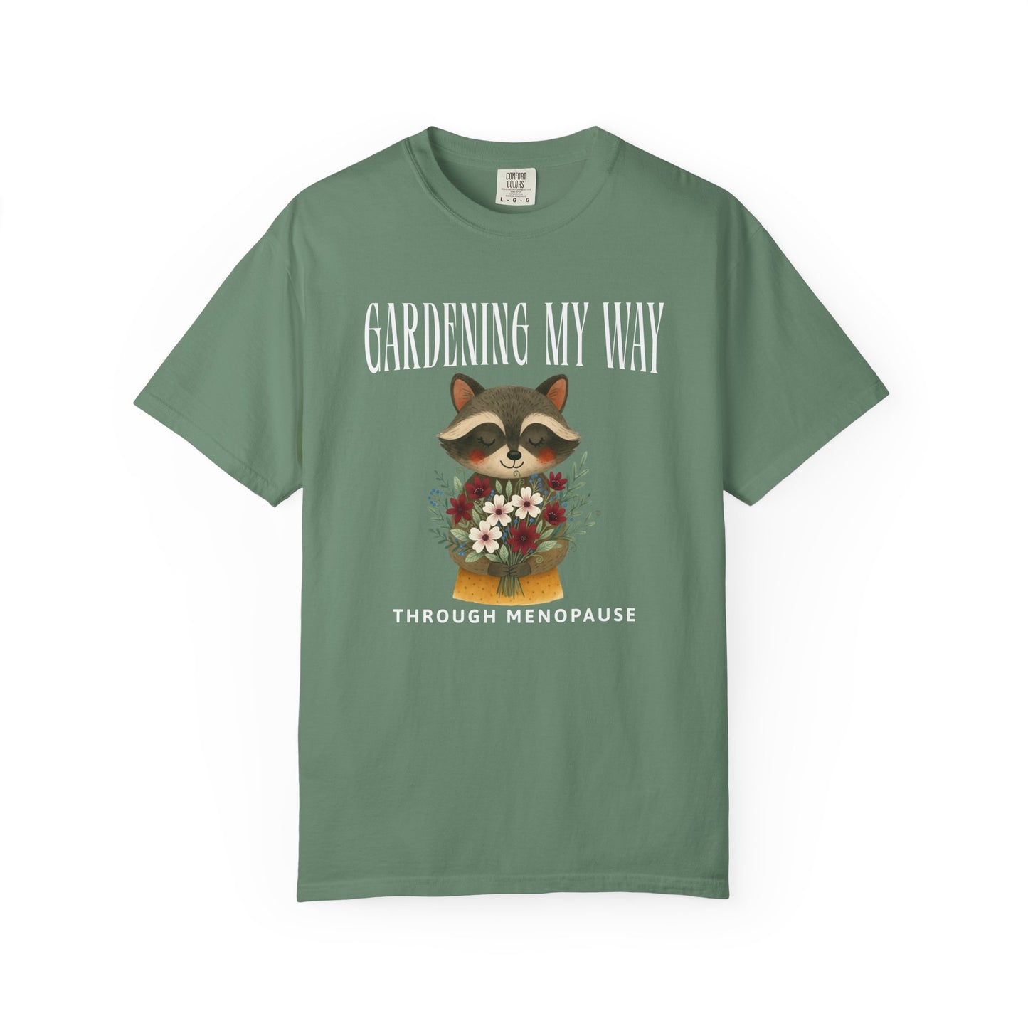 Gardening my Way Through Menopause T-shirt