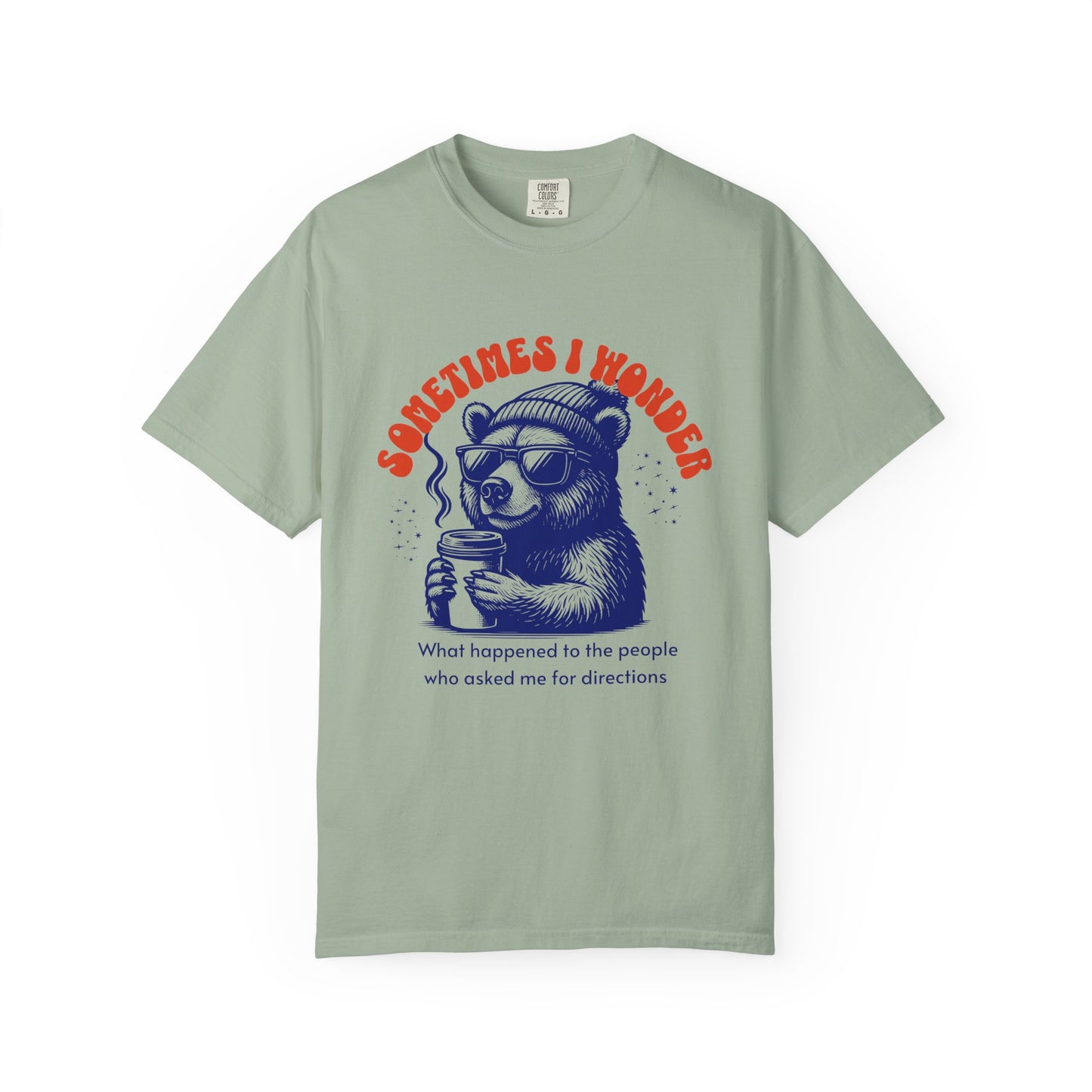 Sometimes I Wonder T-shirt