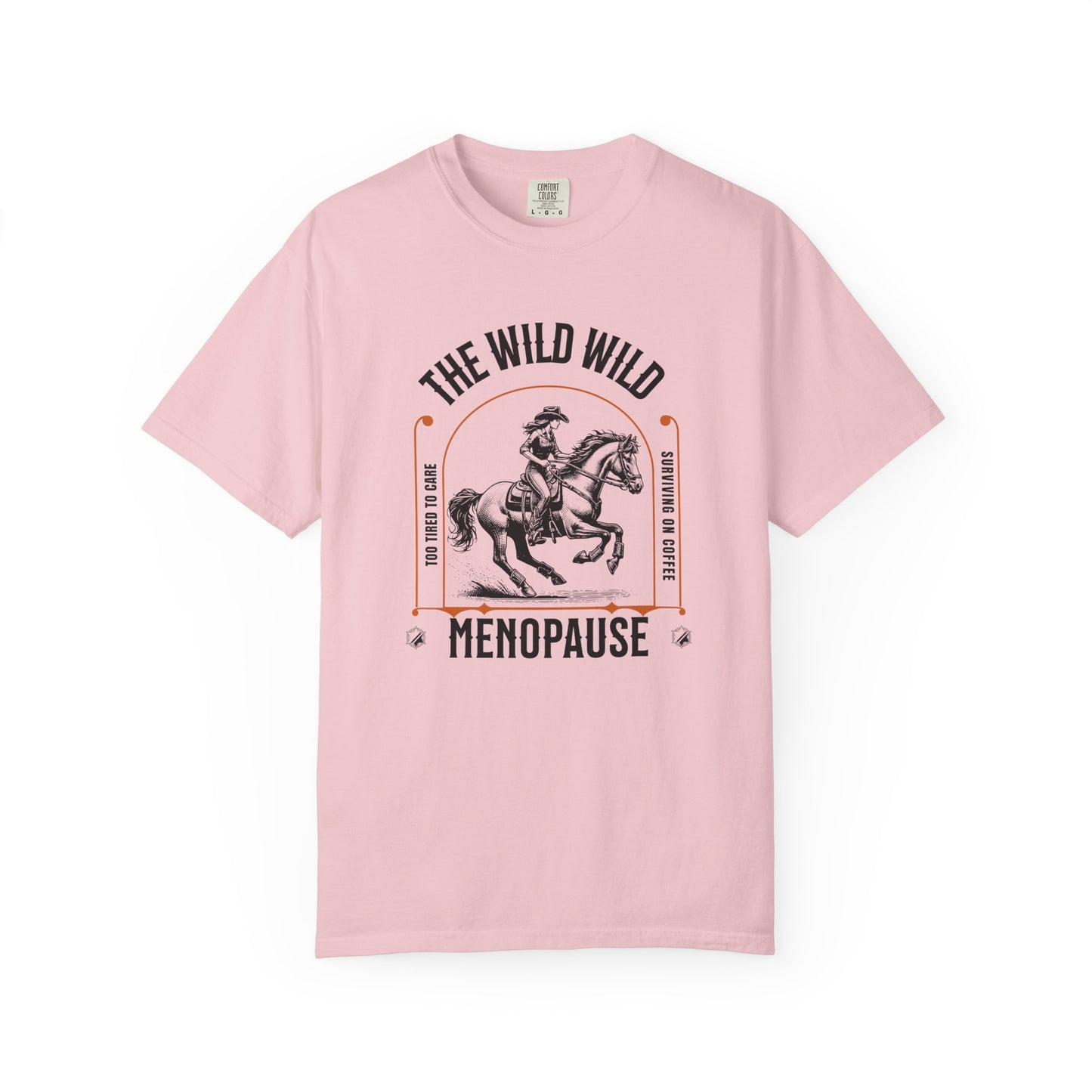 The Wild, Wild Menopause T-shirt