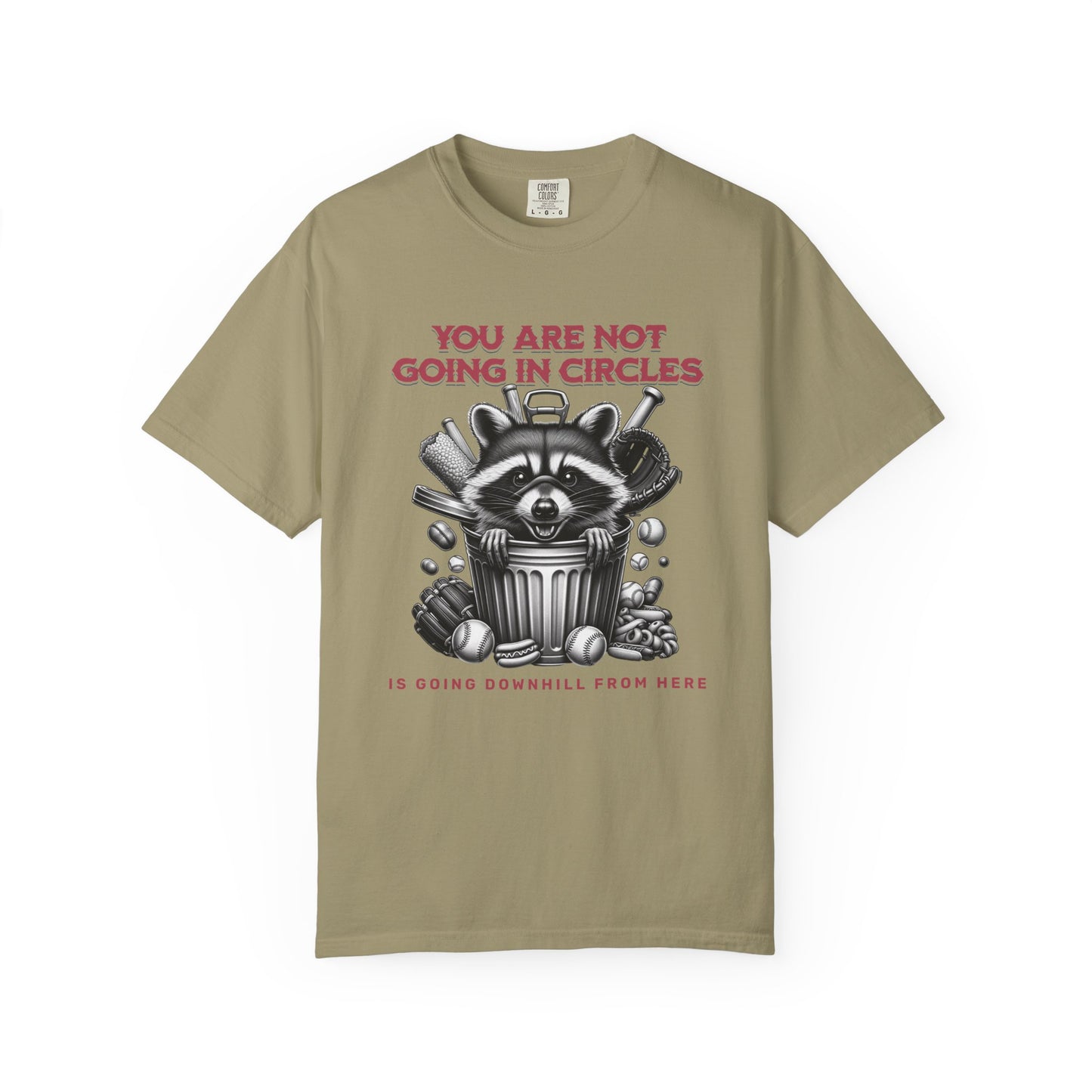 You are not going in Circles T-shirt