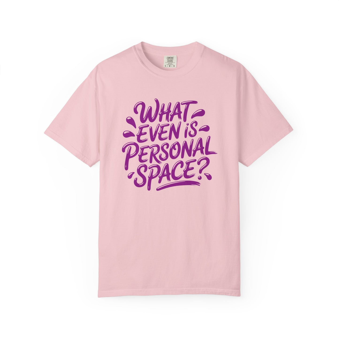 What even is Personal Space? T-shirt