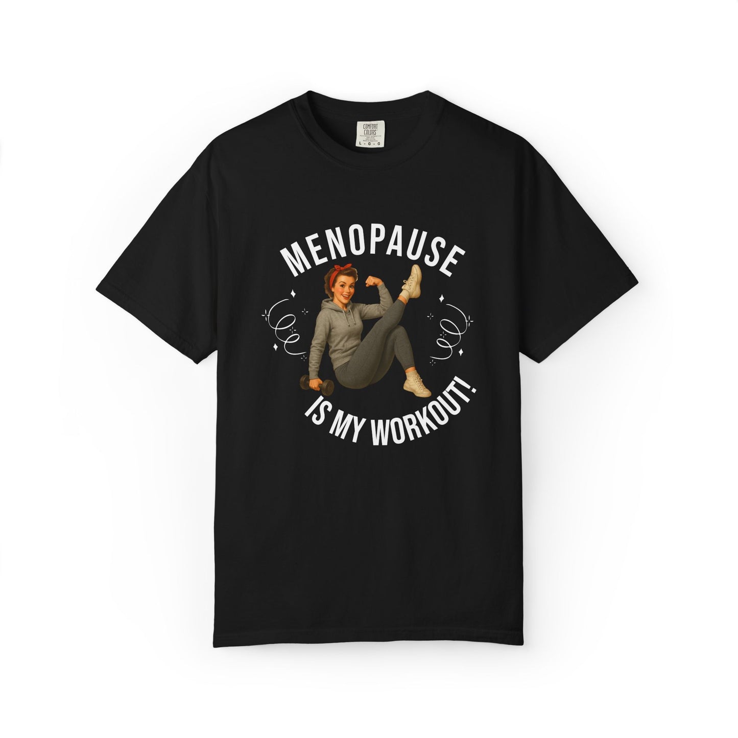 Menopause is my Workout T-shirt