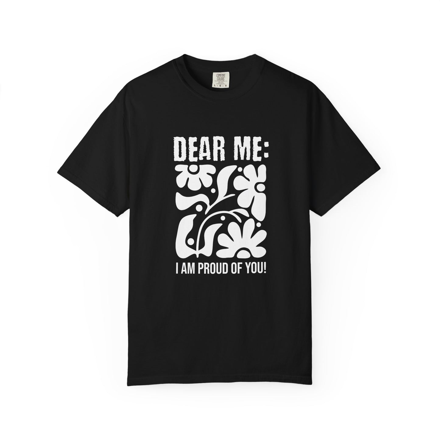 Dear Me: I'm proud of You T-shirt