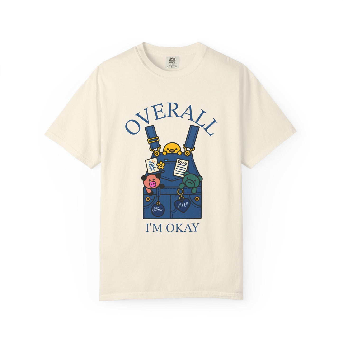 Overall I'm Okay T-shirt