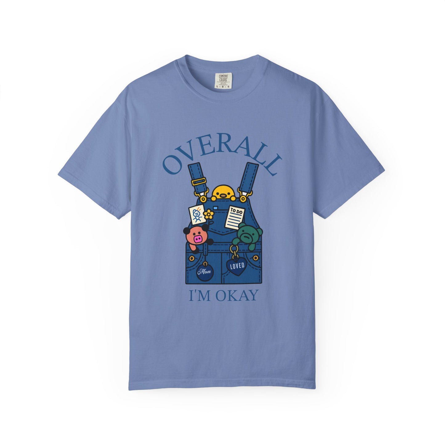 Overall I'm Okay T-shirt