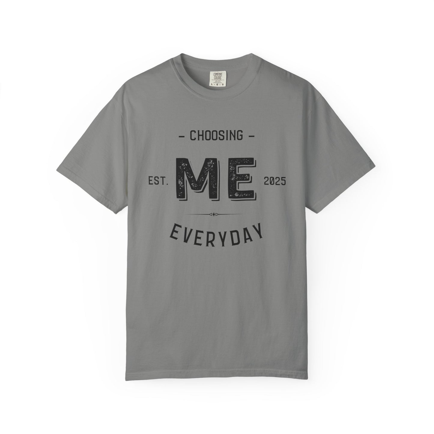 Choosing Me Everyday T-shirt