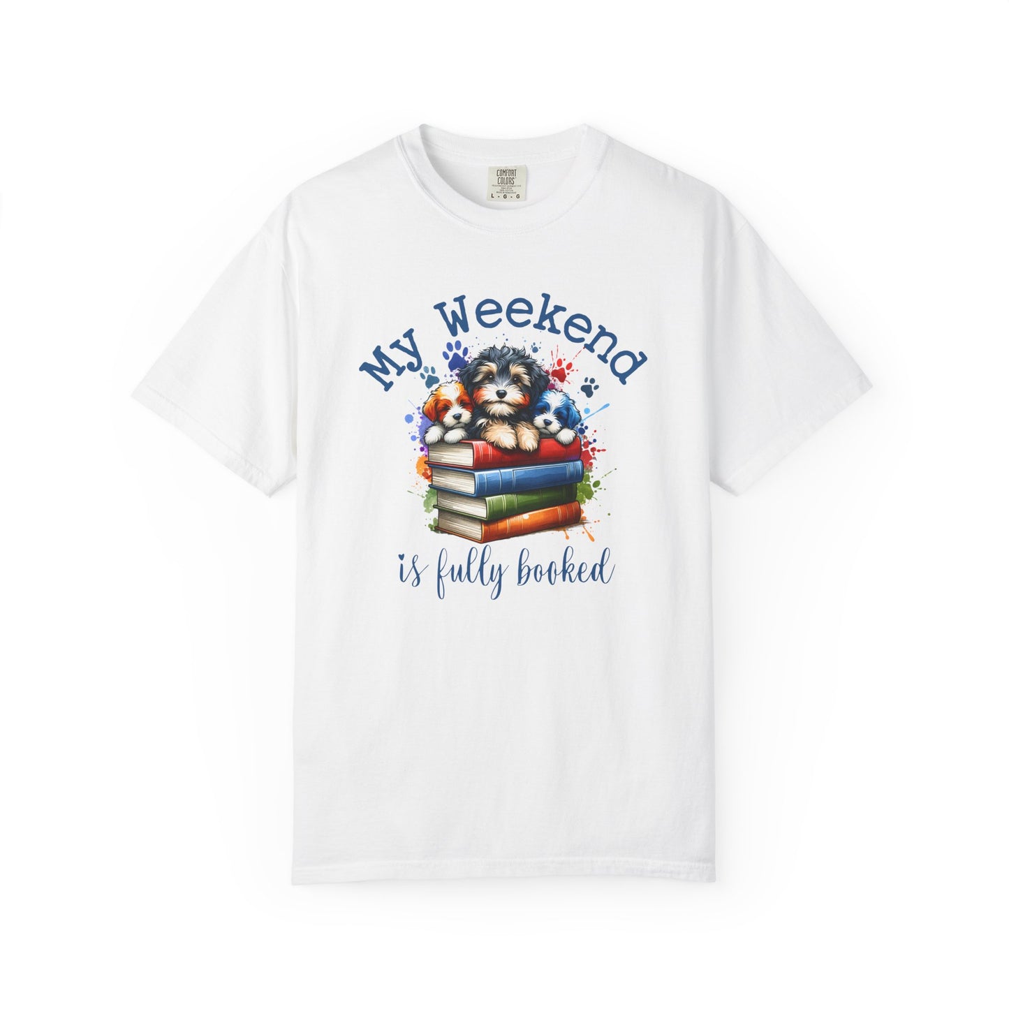 My Weekend is fully Booked T-shirt