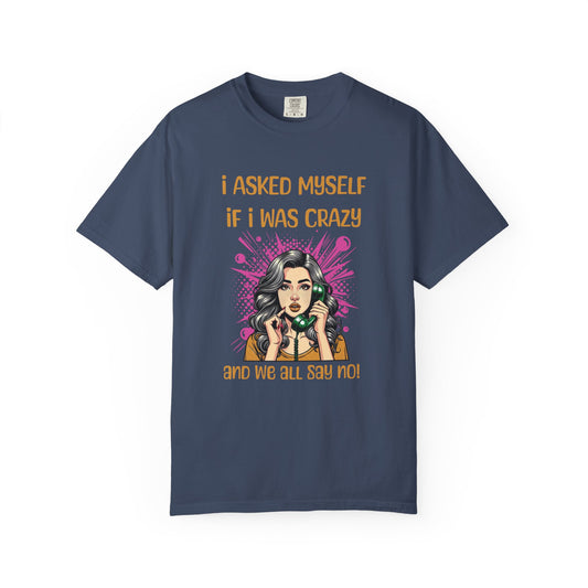 I asked Myself T-shirt