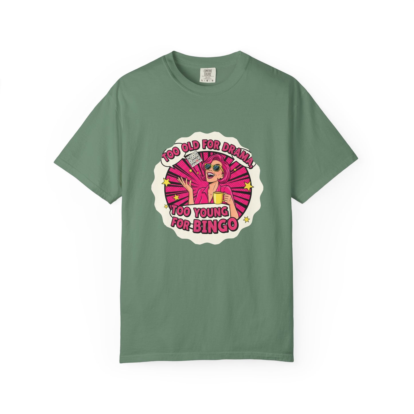 Too Old for Drama T-shirt