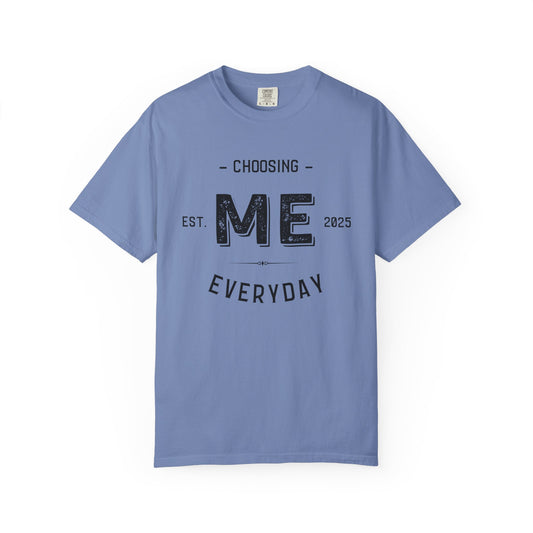 Choosing Me Everyday T-shirt