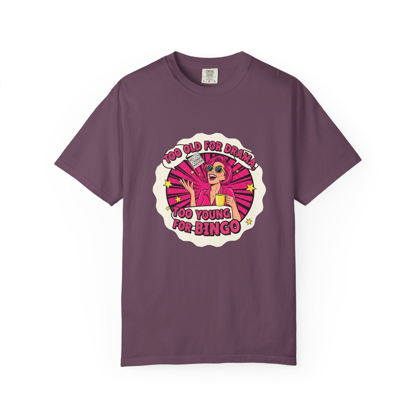 Too Old for Drama T-shirt