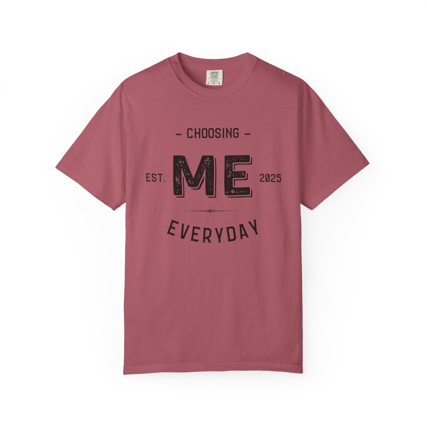 Choosing Me Everyday T-shirt