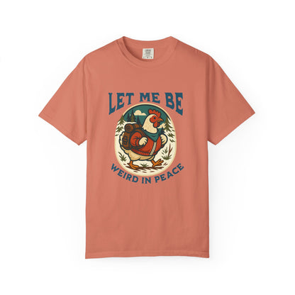 Let me be weird in Peace T-shirt