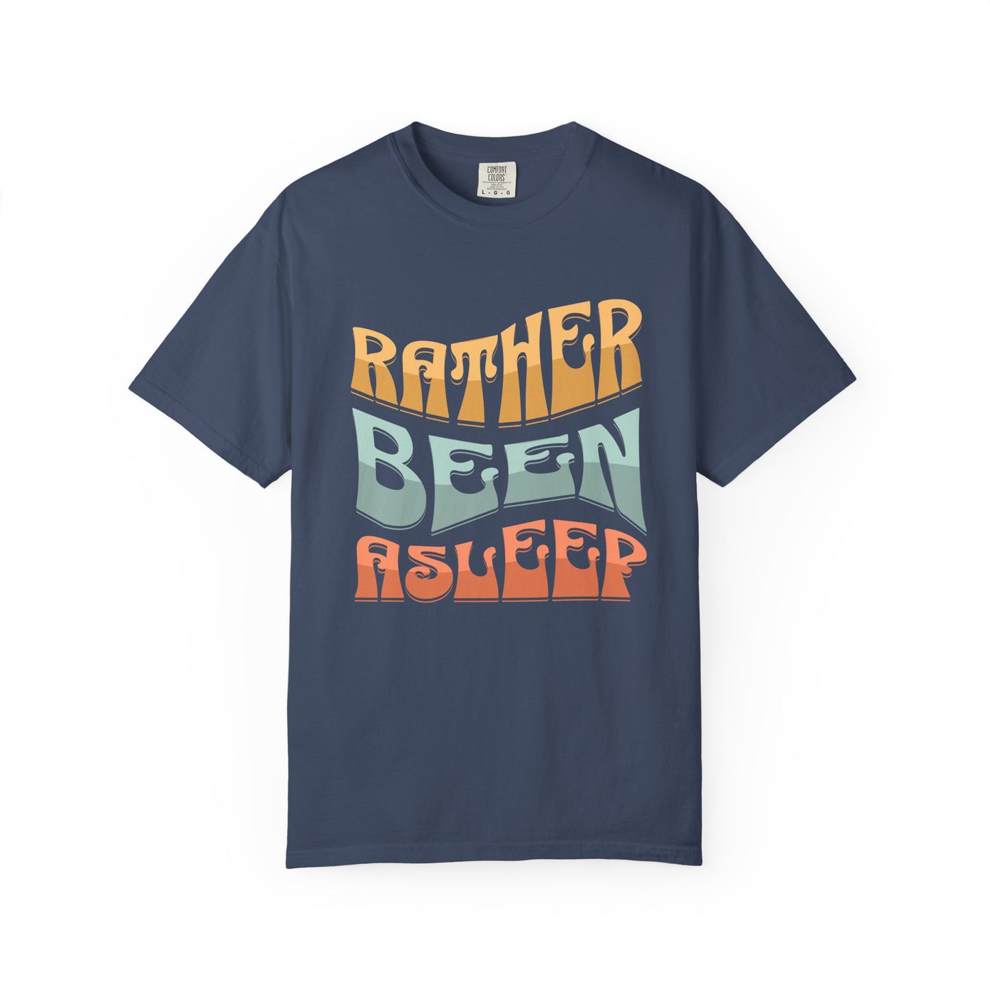 Rather Been Asleep T-shirt