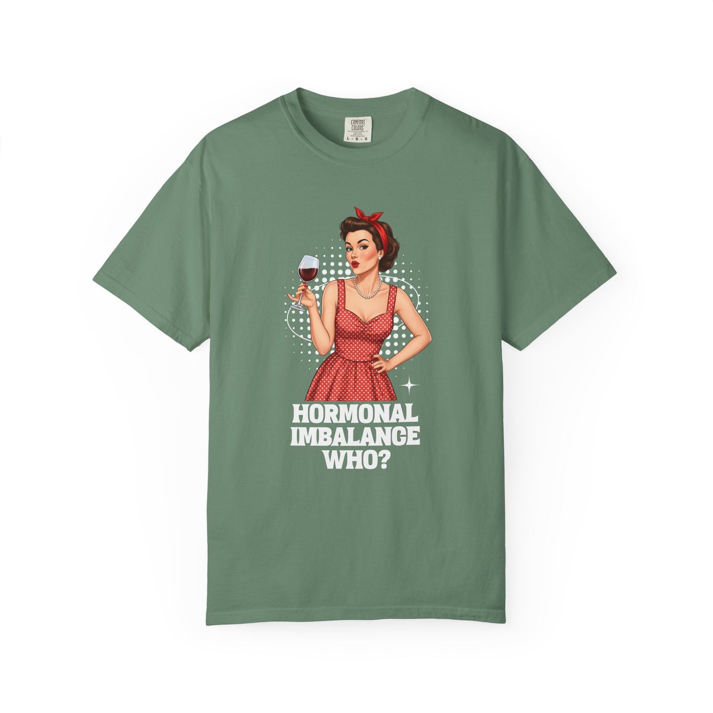 Hormonal Imbalance Who? T-shirt