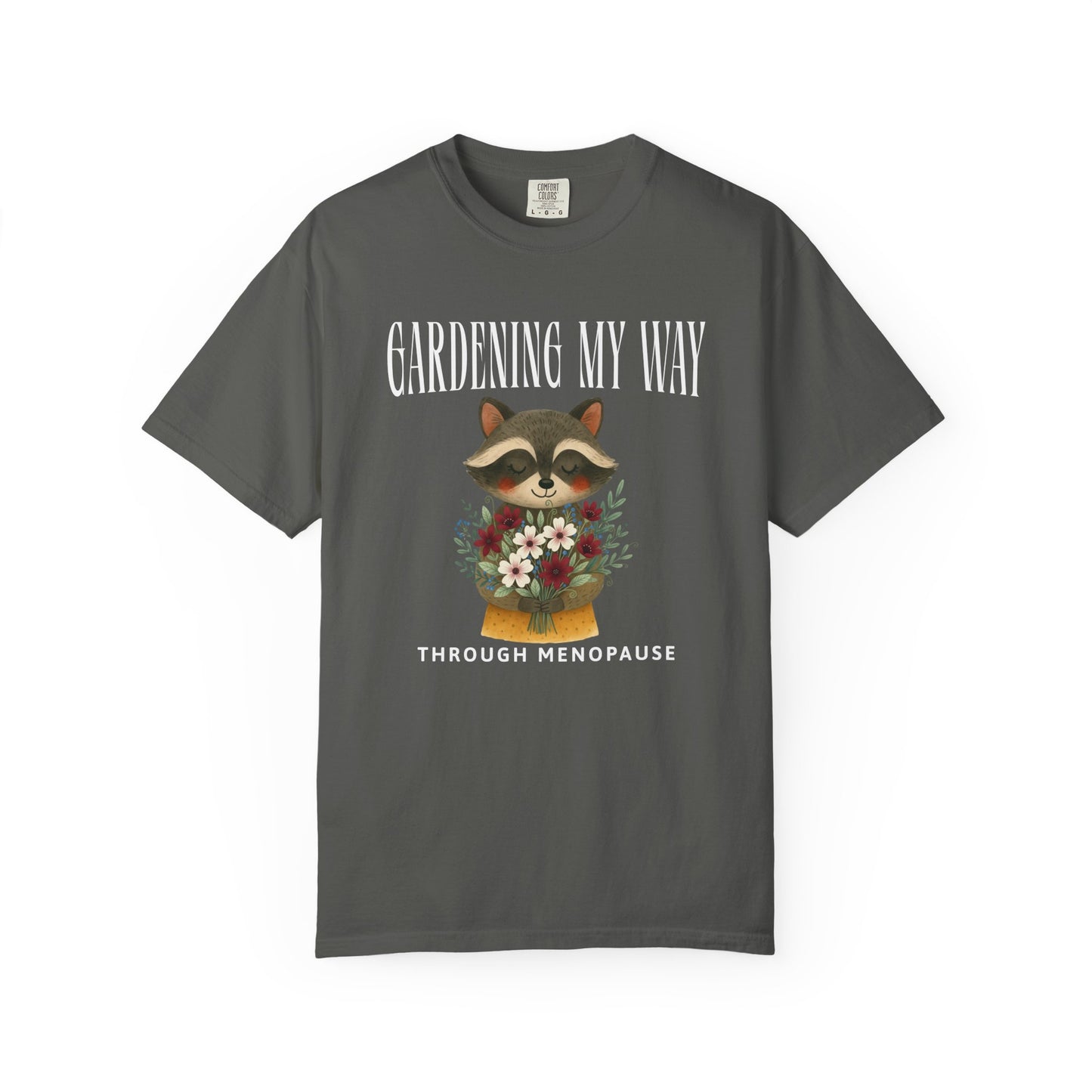 Gardening my Way Through Menopause T-shirt