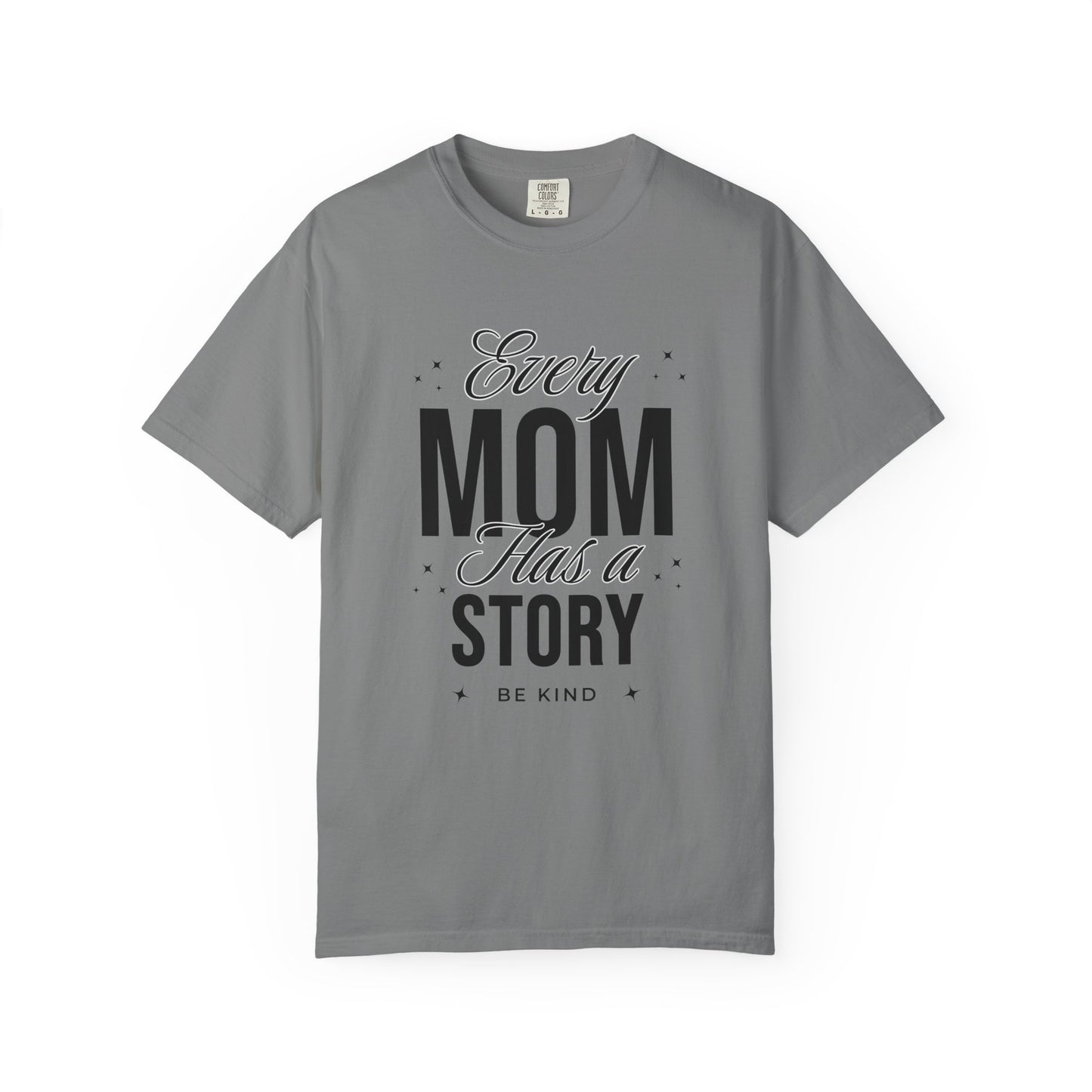 Every Mom has a Story T-shirt