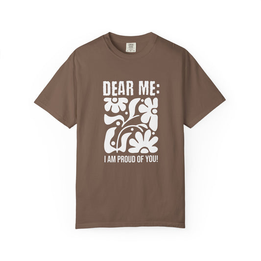 Dear Me: I'm proud of You T-shirt
