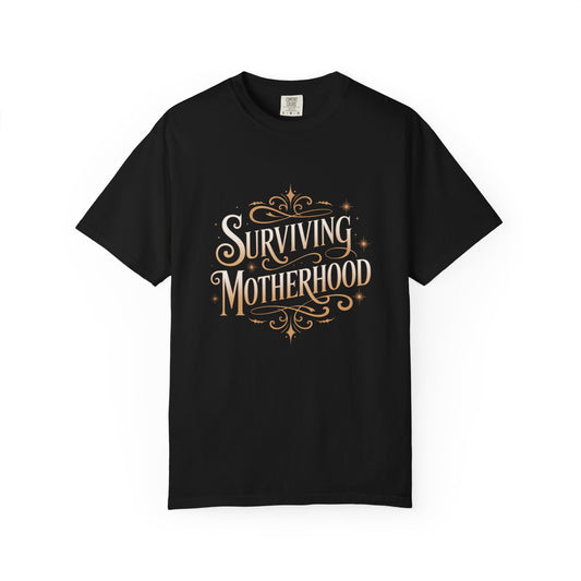 Surviving Motherhood T-shirt