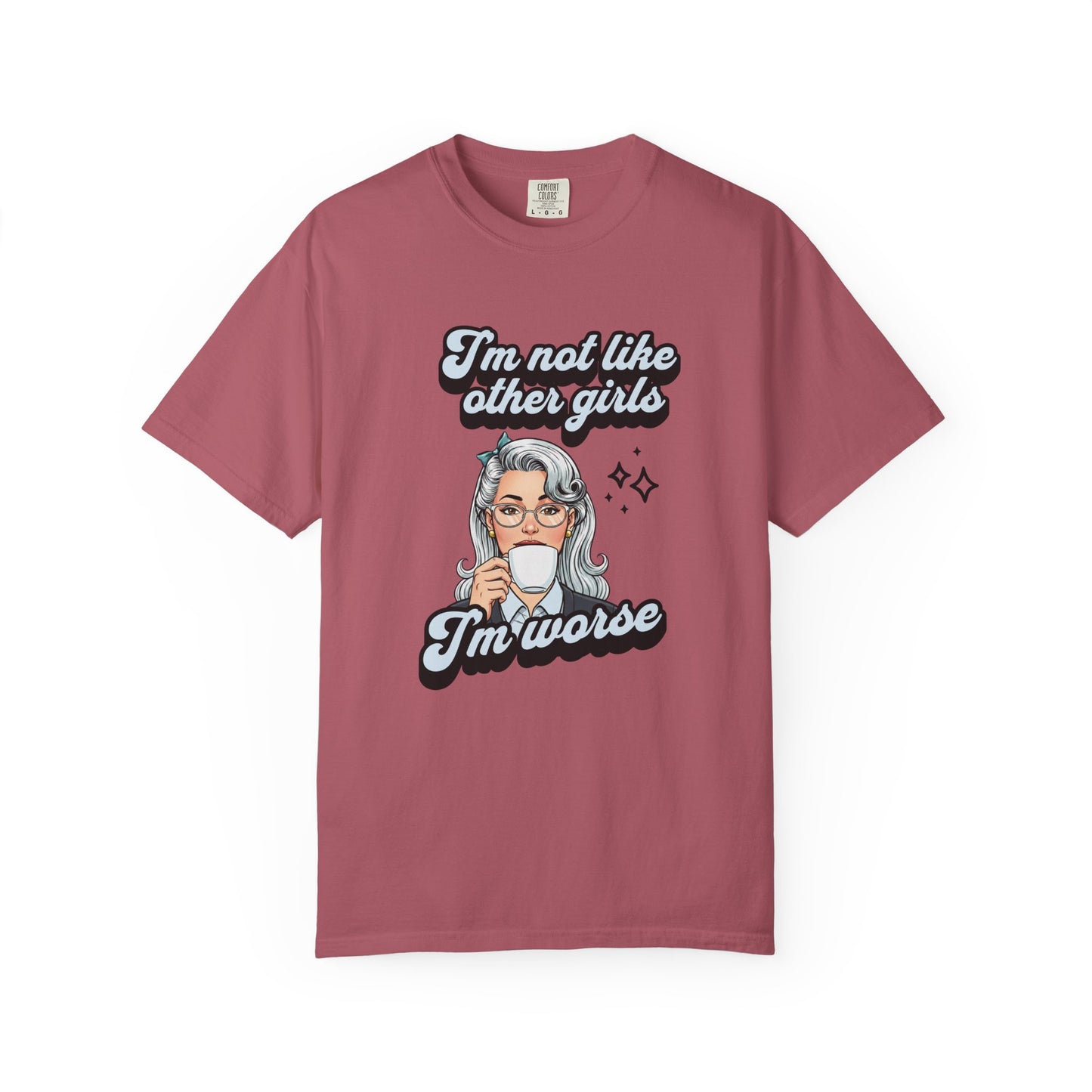 I'm not Like other Girls T-shirt