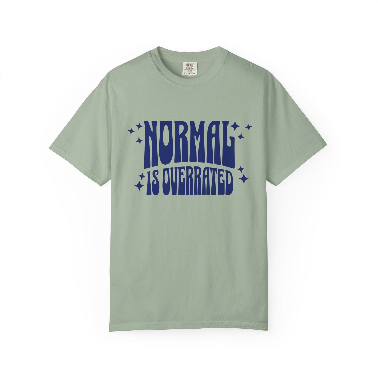 Normal is Overrated T-shirt