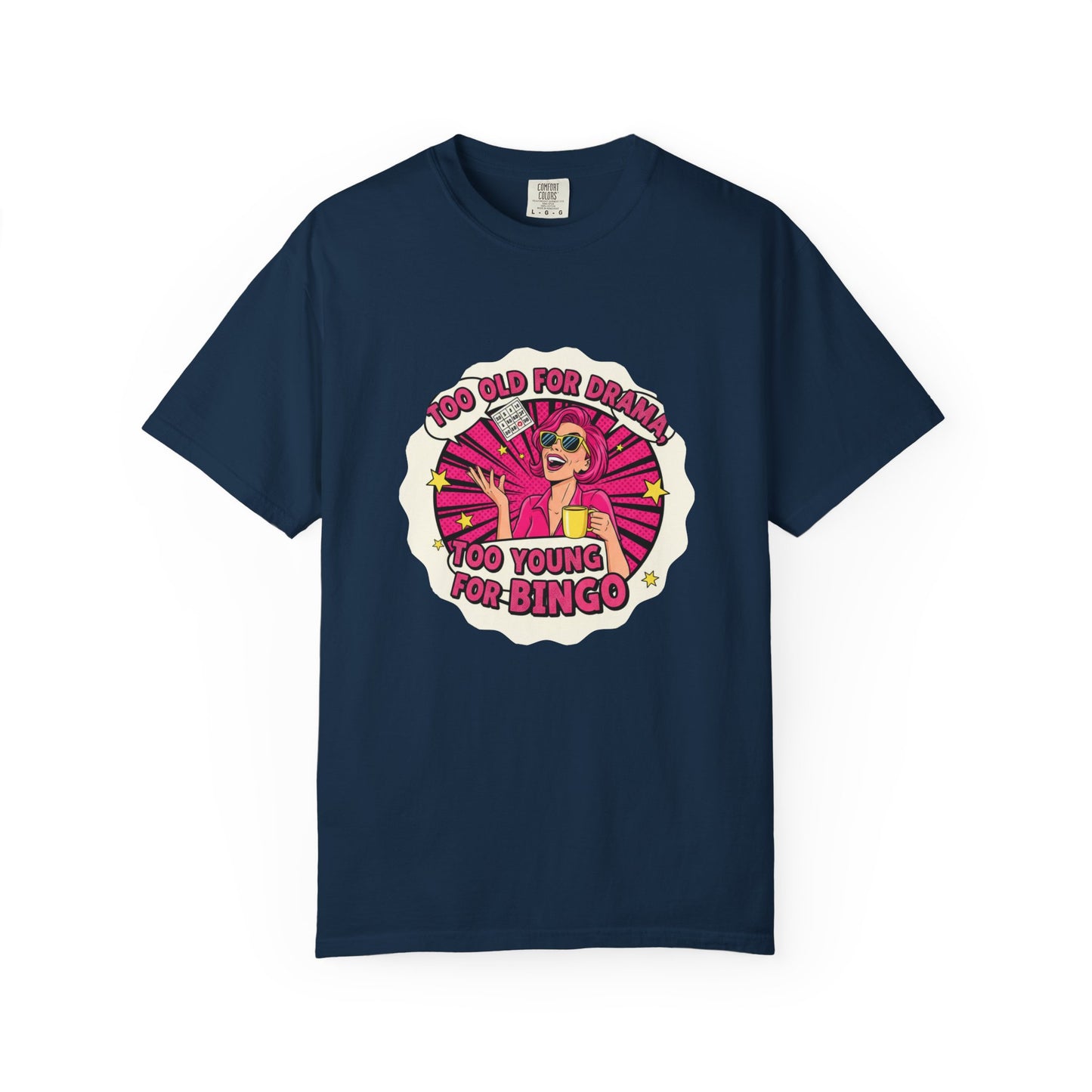 Too Old for Drama T-shirt