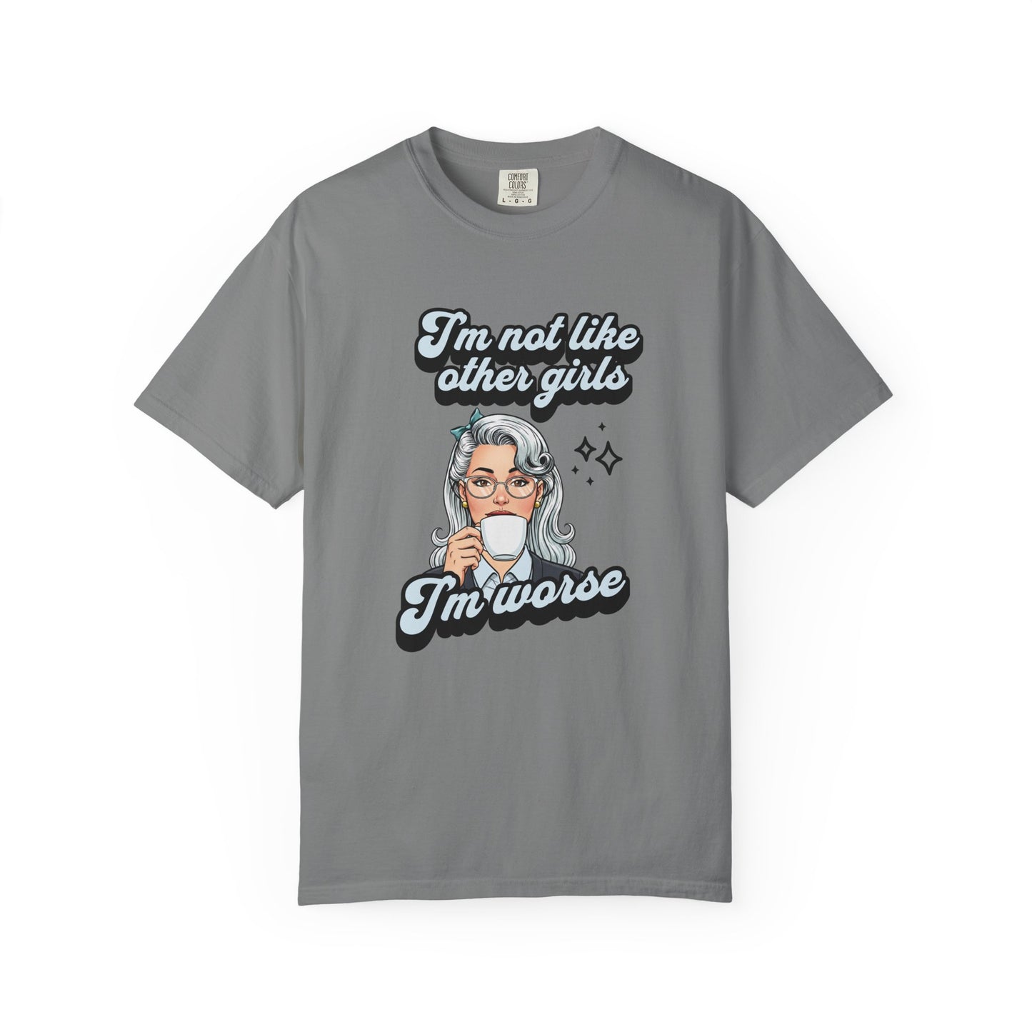I'm not Like other Girls T-shirt
