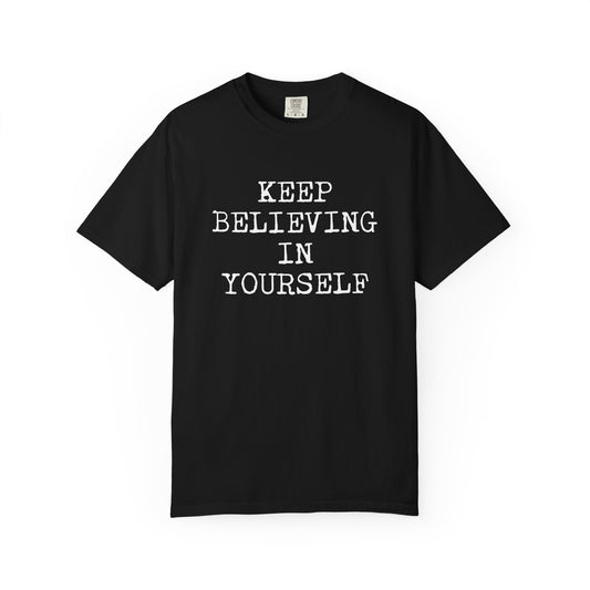 Keep Believing in Yourself T-shirt