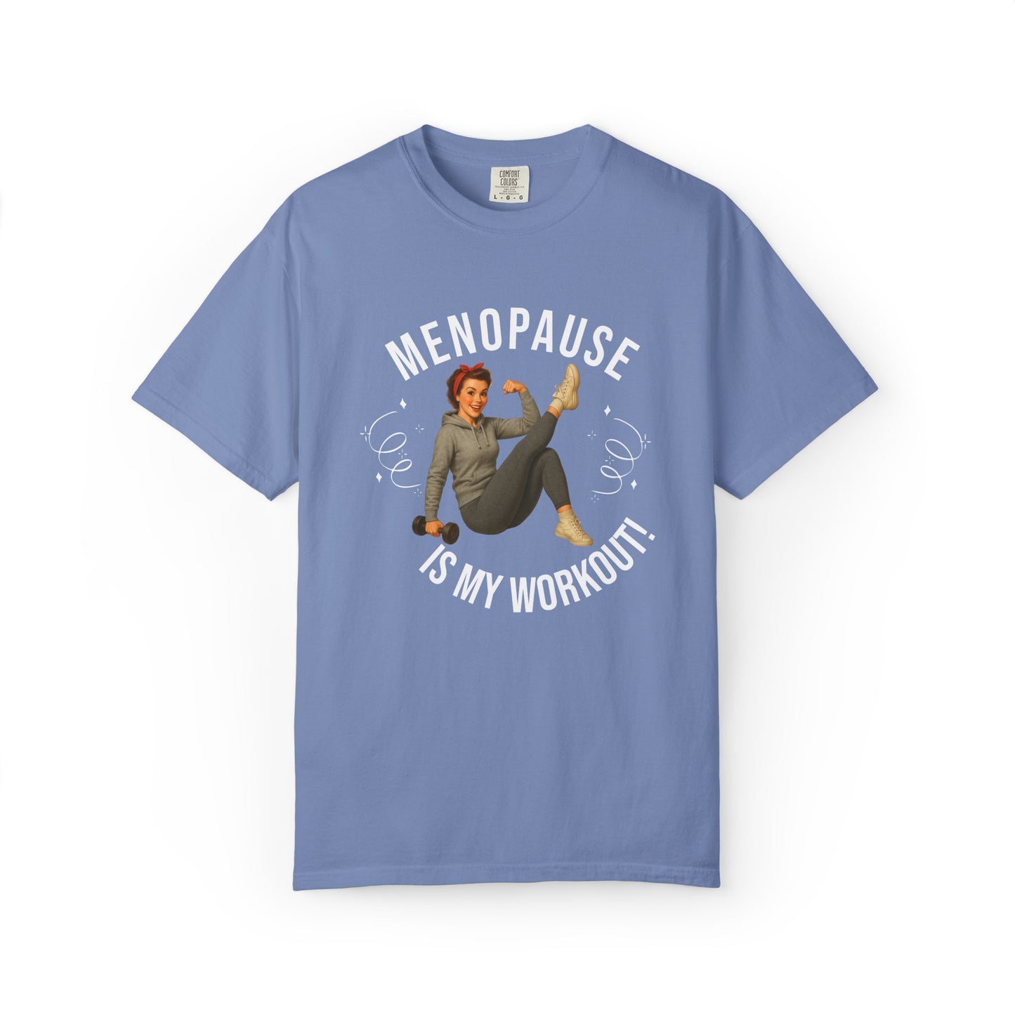 Menopause is my Workout T-shirt
