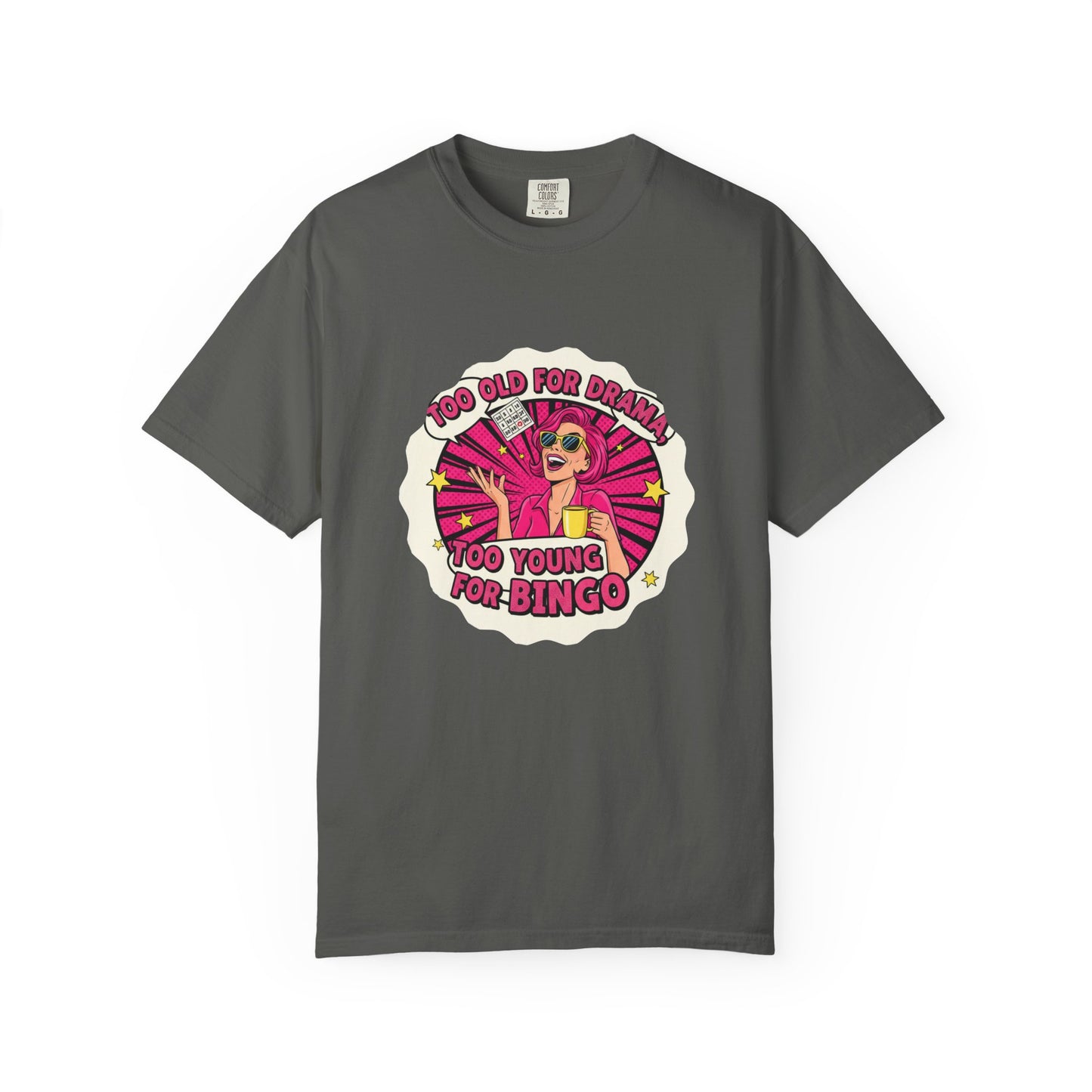 Too Old for Drama T-shirt