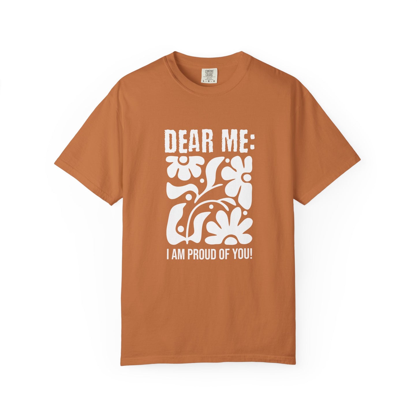 Dear Me: I'm proud of You T-shirt