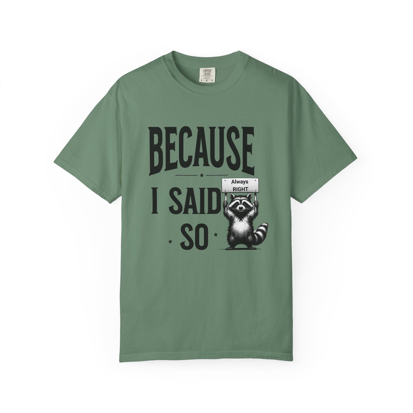 Because I said So T-shirt