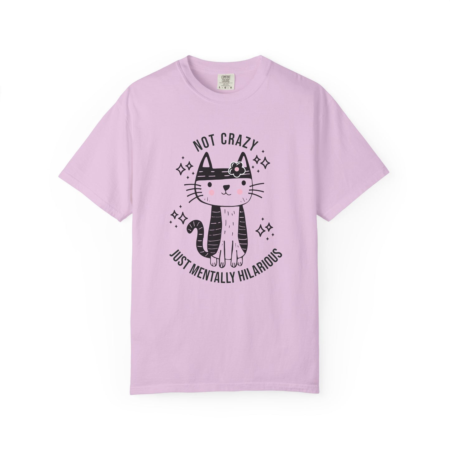 Not Crazy, Just Mentally Hilarious T-shirt