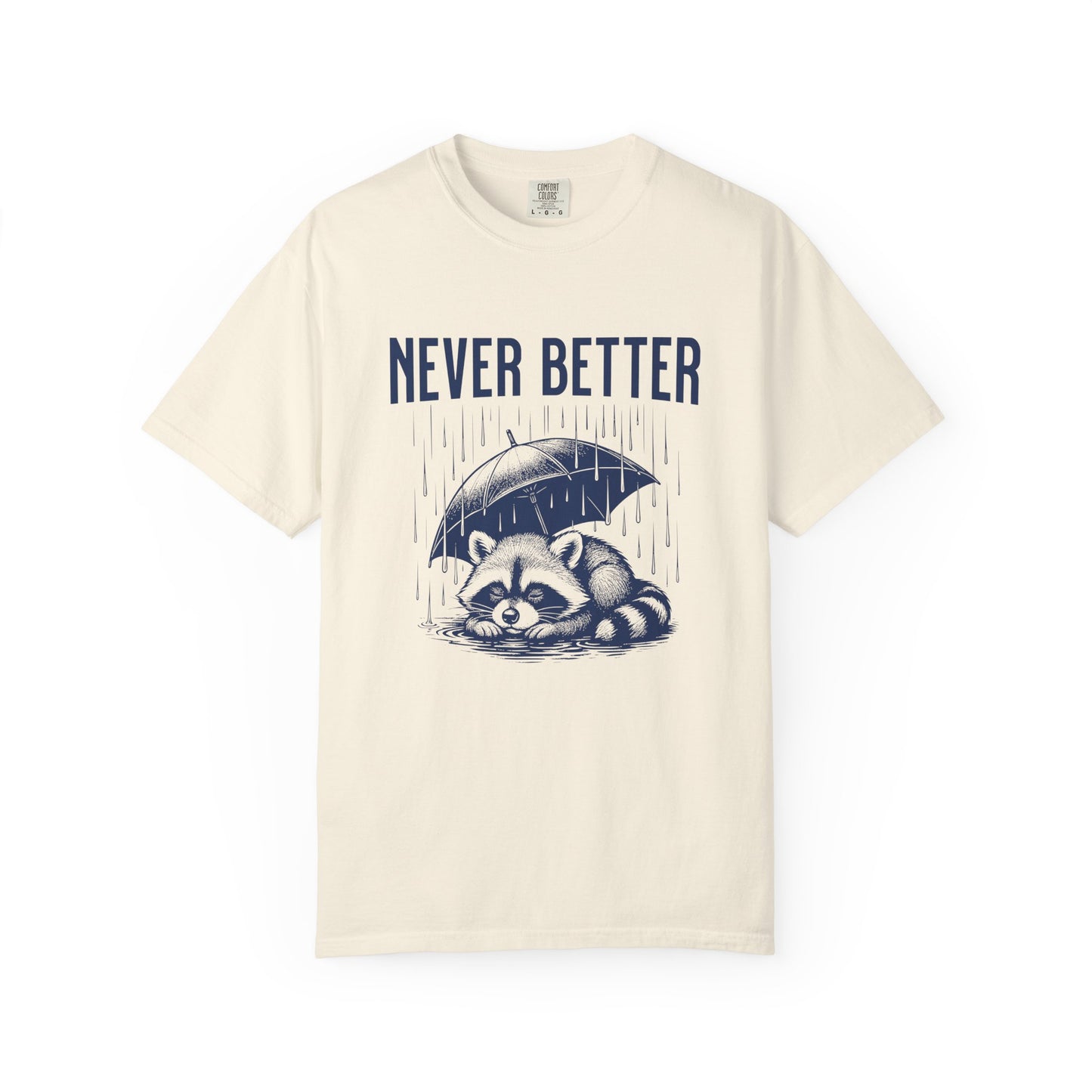 Never Better T-shirt