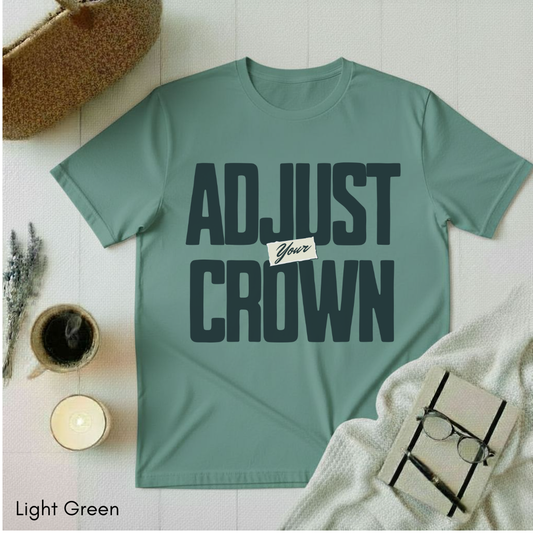 Adjust Your Crown T-shirt